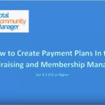 How to Create a Payment Plan in the Fundraising and Membership Managers